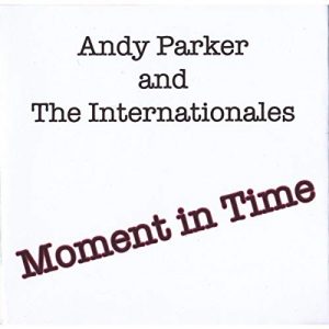 Moment in Time - Andy Parker and the Internationales