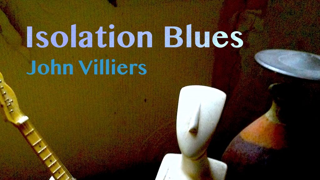 John Villiers - Isolation Blues